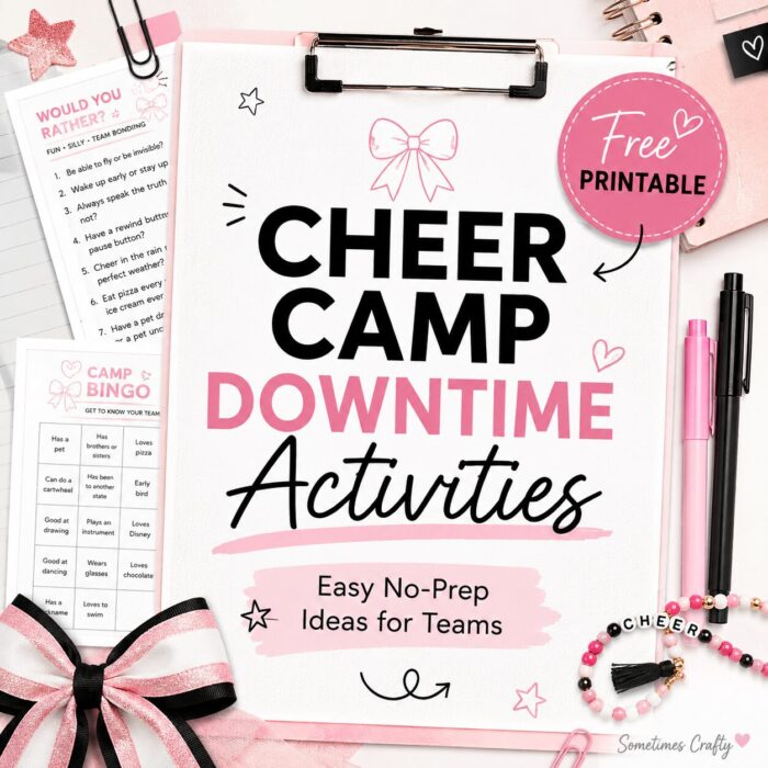 Square blog cover image for “Cheer Camp Downtime Activities” featuring a modern scrapbook-style design with soft pink, black, and white colors. The graphic includes the text “Easy No-Prep Ideas for Teams,” a pink “Free Printable” badge, printable cheer activity sheets, a clipboard, pens, friendship bracelets, notebook textures, and subtle cheer bow doodles with a small “Sometimes Crafty” watermark in the corner.