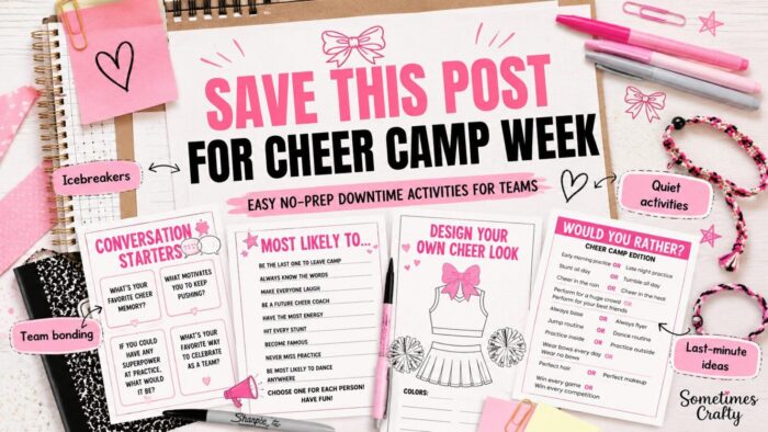 Landscape Pinterest-style graphic for a cheer camp blog post featuring layered printable activity sheets, conversation starters, Most Likely To games, Would You Rather printables, friendship bracelets, sticky notes, pens, and clipboard textures with the headline “Save This Post for Cheer Camp Week” and subheading “Easy No-Prep Downtime Activities for Teams” in a pink scrapbook aesthetic.